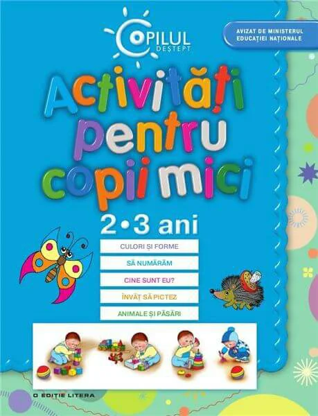 Copilul destept. Activitati pentru copii mici 2-3 ani