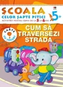 Cum sa traversezi strada 5-6 ani foto
