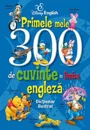 Primele mele 300 de cuvinte in limba engleza. Dictionar ilustrat Disney foto