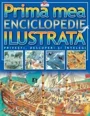 Prima mea enciclopedie ilustrata