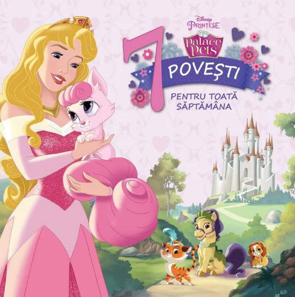 Palace Pets. 7 povesti pentru toata saptamana Disney