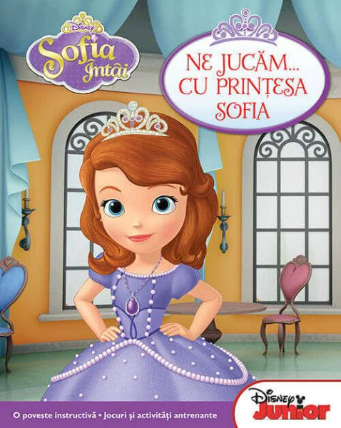 Ne jucam cu printesa Sofia. Sofia intai