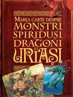 image for Marea carte despre monstri, spiridusi, dragoni si uriasi foto