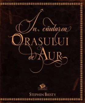 In cautarea orasului de aur foto