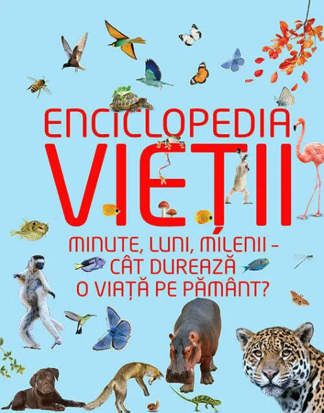 Enciclopedia vietii. Minute, luni, milenii foto