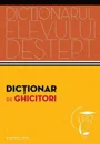 Dictionar de ghicitori. Dictionarul elevului destept foto