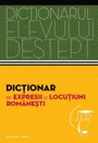 Dictionar de expresii si locutiuni romanesti. Dictionarul elevului destept