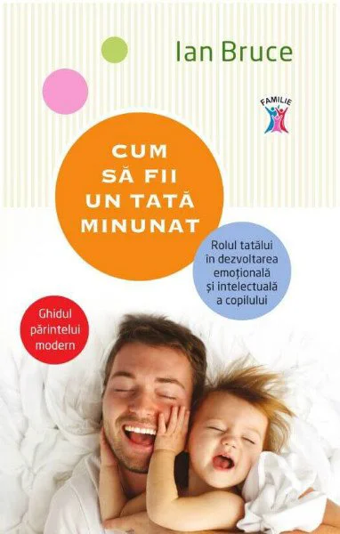 image for Cum sa fii un tata minunat foto