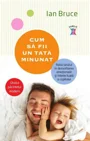 Cum sa fii un tata minunat foto