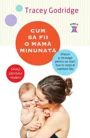 Cum sa fii o mama minunata foto