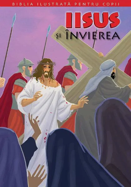 Biblia pentru copii 11. Iisus si invierea foto