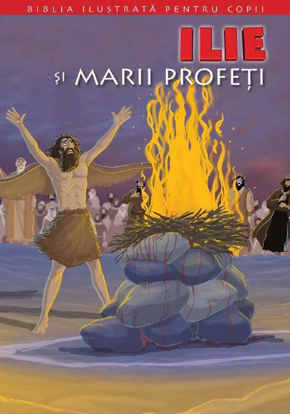Biblia pentru copii 7. Ilie si marii profeti foto