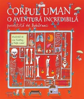 Corpul uman. O aventura incredibila povestita de Bobarnaci