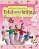 Totul pentru fetite - Enciclopedia prescolarului foto
