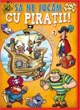 Sa ne jucam cu piratii v.2