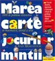 Marea carte a jocurilor mintii. 1000 de probleme distractive de matematica stiinta si arta