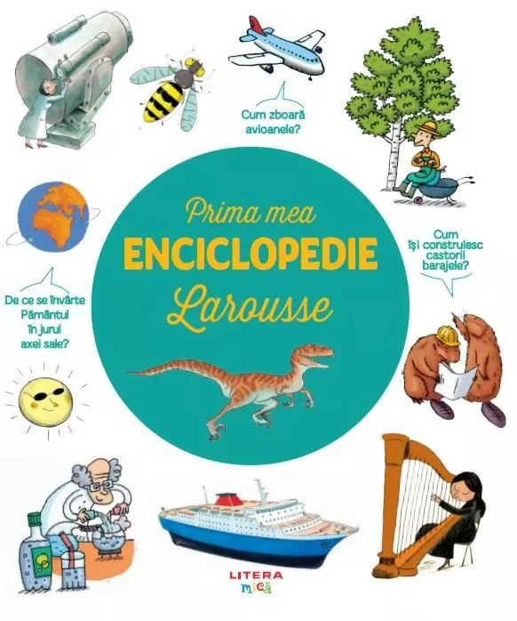 Prima mea enciclopedie Larousse, Editura Litera foto