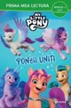 My Little Pony. Poneii uniti, nivelul 2. Prima mea lectura foto