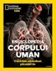 Enciclopedia corpului uman. O incursiune extraordinara prin corpul tau. National Geographic foto