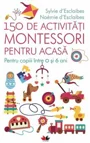 150 de activitati Montessori pentru acasa foto