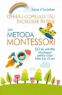Ofera-i copilului tau incredere in sine prin metoda Montessori foto