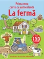 La ferma. Prima mea carte cu autocolante foto
