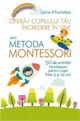 Ofera-i copilului tau incredere in sine prin metoda Montessori foto