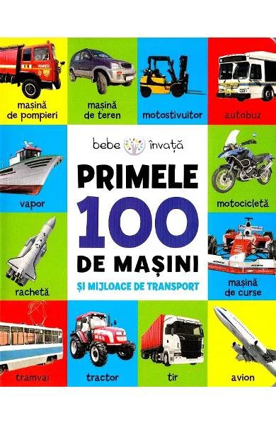 Bebe invata. Primele 100 de masini si mijloace de transport foto