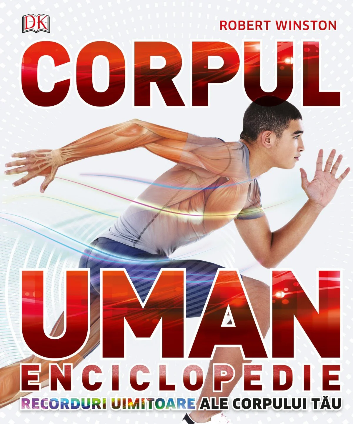 Corpul Uman. Enciclopedie - Robert Winston