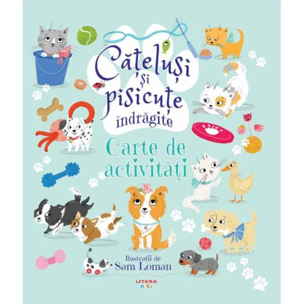 Catelusi sii pisicute indragite. Carte de activitati de Sam Loman