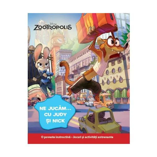 Disney. Zootropolis. Ne jucam cu Judy si Nick