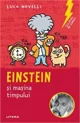 Sclipiri de geniu. Einstein si masina timpului foto
