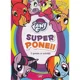 My Little Pony. Superponeii. O poveste cu activitati. Reeditare