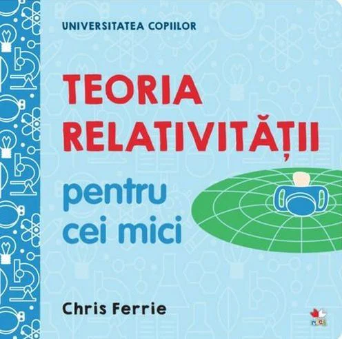 image for Universitatea copiilor. Teoria relativitatii pentru cei mici foto