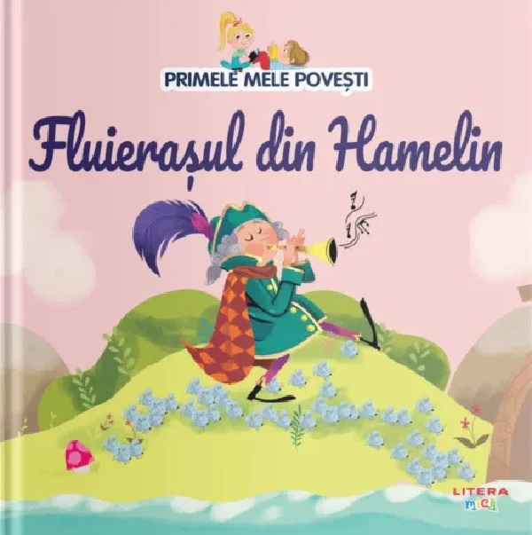 Primele mele povesti. Fluierasul din Hamelin