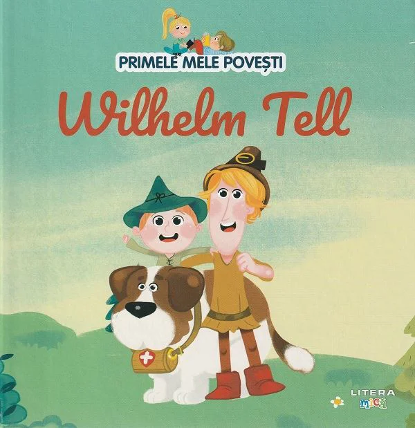 image for Primele mele povesti. Wilhelm Tell foto