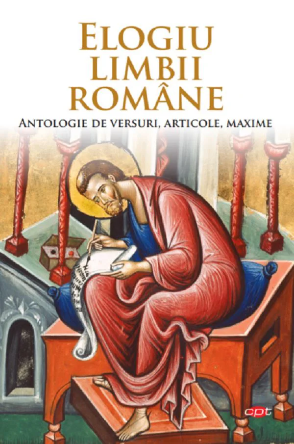 image for Carte pentru toti. Vol. 300 Elogiu Limbii Romane. Antologie de versuri, articole, maxime foto