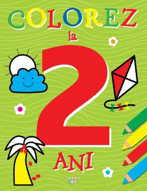 Colorez la 2 ani.Editura Litera.