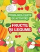 Prima mea carte de activitati. Fructe si legume foto