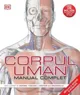 Corpul Uman. Manual Complet. Editia 3