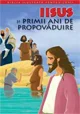 Biblia pentru copii 8. Iisus si primii ani de propovaduire