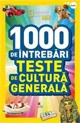 1000 de întrebări. Teste de cultură generală (vol. 1)