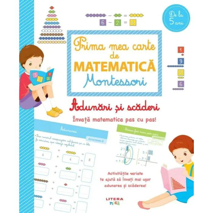 Prima mea carte de matematica Montessori. Adunari si scaderi. Editura Litera